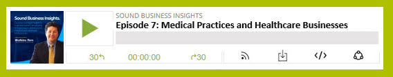 Watkins Firm Sound Business Insights – Episode 7 – Medical Practices and Healthcare Businesses