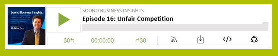 Watkins Firm Sound Business Insights - Episode 16 – Unfair Competition