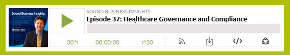 Episode 37 – Medical Practice and Healthcare Business Corporate Governance